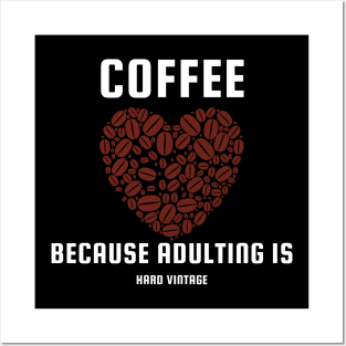 Coffee Because Adulting Is Hard Vintage Posters and Art